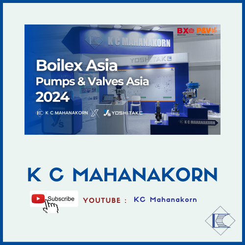 Boilex Asia and Pumps & Valves Asia 2024 K C Mahanakorn x Yoshitake